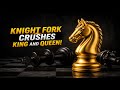 Knight Fork Crushes King And Queen!