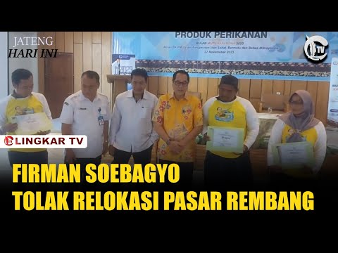 FIRMAN SOEBAGYO TOLAK RELOKASI PASAR REMBANG