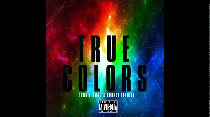 Ronnie Swag x Rodney Fennell - True Colors