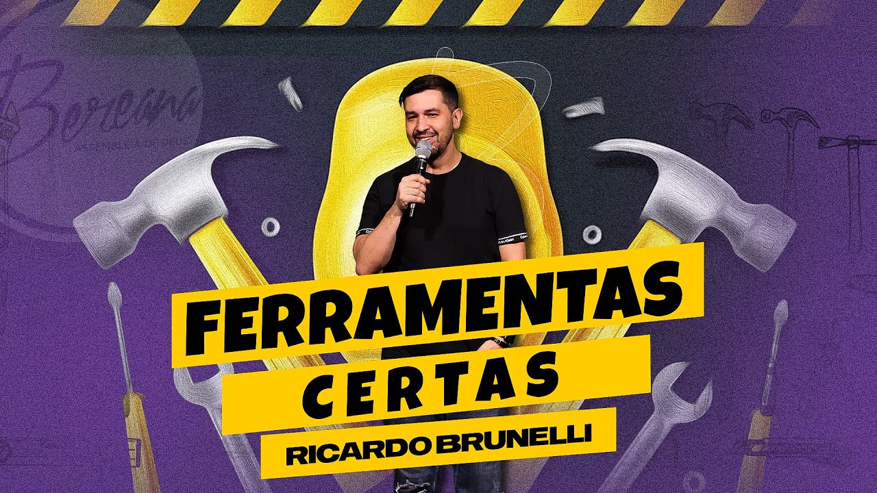 Ferramentas Certas | Pastor Ricardo Brunelli | Bereana