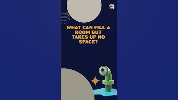 Riddle Time: What can fill up a room but takes up no space?