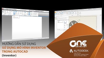 2D-3D | Sử dụng mô hình Inven Sử dụng mô hình Inventor trong AutoCADtor trong AutoCAD