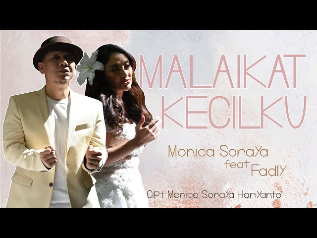 Monica Soraya Hariyanto Feat. Fadly - Malaikat Kecilku (Official Music Video) class=