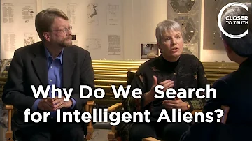 Jill Tarter & Douglas Vakoch - Why Do We Search for Intelligent Aliens?