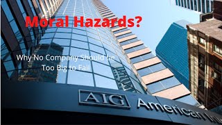 Why No Company should be TOO BIG TO FAIL (moral hazard)