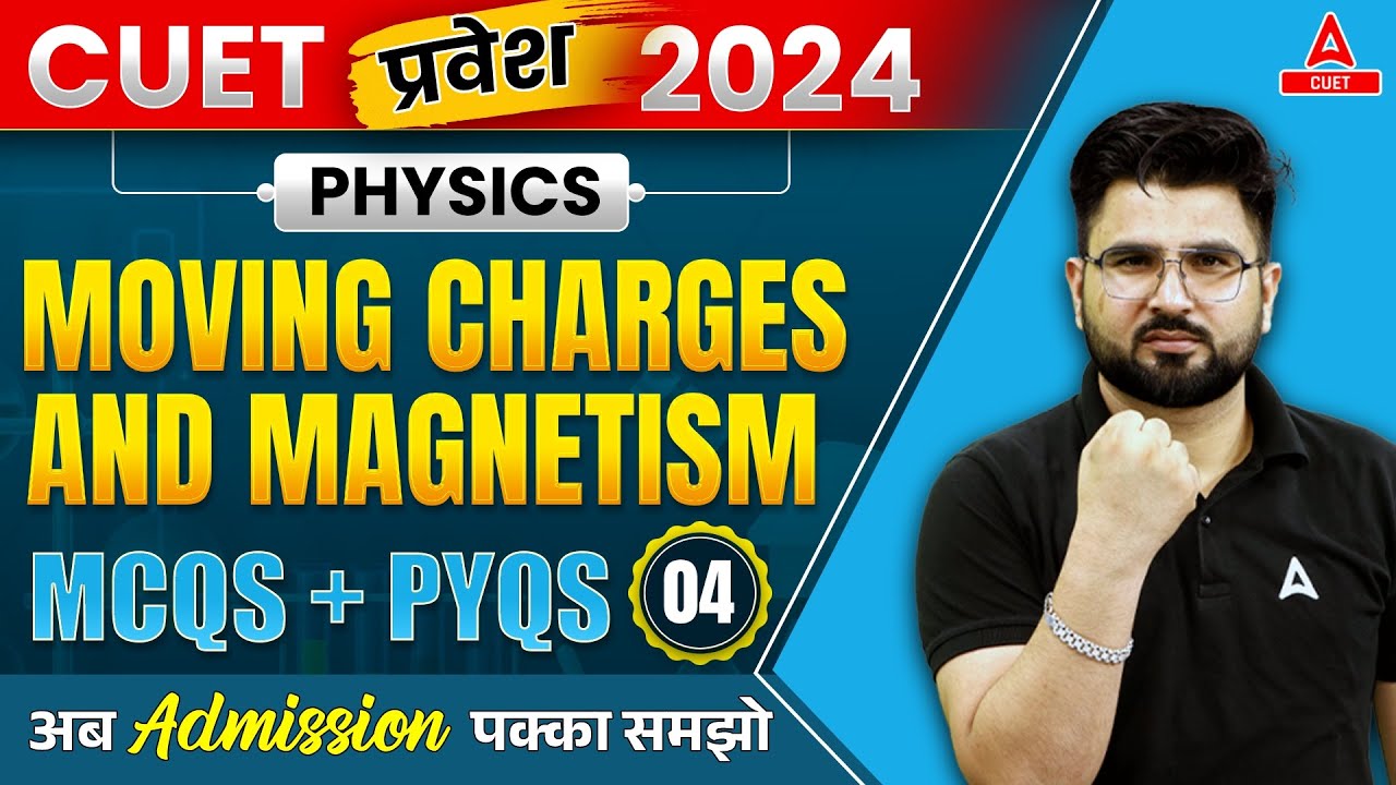 CUET 2024 Physics | Moving Charges and Magnetism All Important MCQs ...