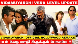 Vidamuyarchi Official Hollywood Remake | Vidamuyarchi latest updates