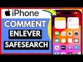 Comment enlever safesearch sur iphone  trs facile 