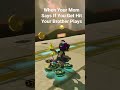 When You Mom Says If You Get Hit Your Brother Plays 😂 #mariokart8deluxe #ytshorts