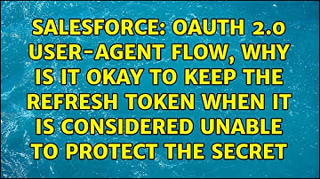 OAuth 2.0 User-Agent flow, why is it okay to keep the refresh token when it is considered unable...