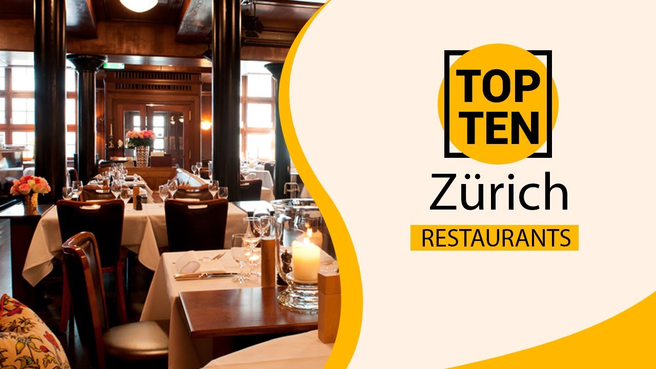 Top 10 Best Restaurants to Visit in Zürich Switzerland English