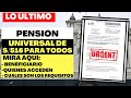 Pensión Universal S/516: Como ser Benéficiario y cuáles son lo Requisitos/proyecto ley