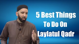 5 Best Things To Do On Laylatul Qadr - Dr. Omar Suleiman - True Light