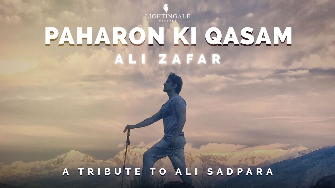 Paharon Ki Qasam  Ali Zafar  A Tribute To Ali Sadpara  Official Video