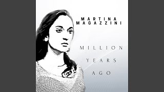 Million years ago - Martina Magazzini