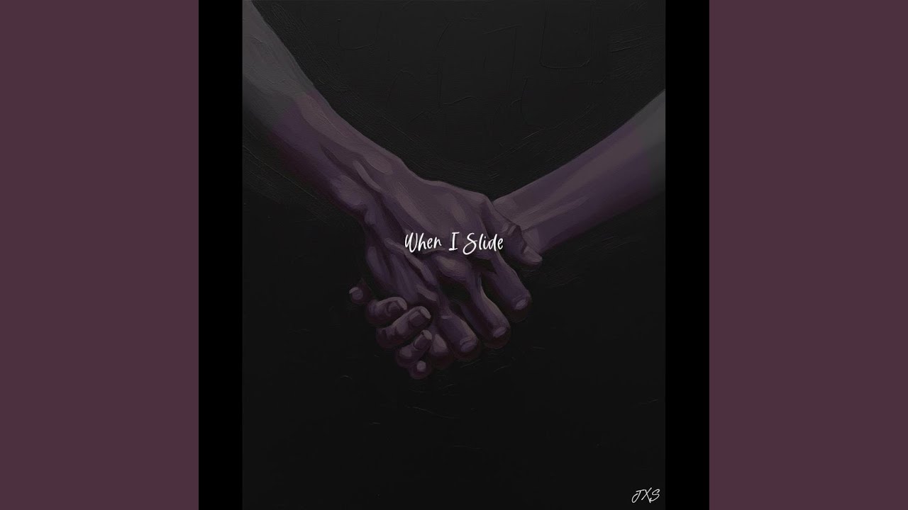 WHEN I SLIDE
