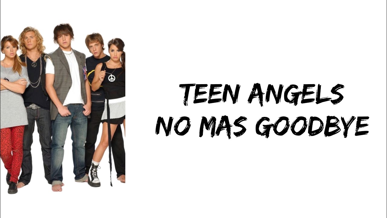 Teen Angels - No mas goodbye (letra)