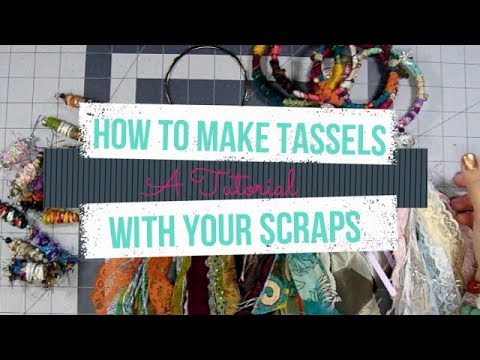 How to Make Tassels With Your Scraps - YouTube