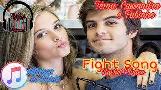 Fight Song - Rachel Platten (Tradução) |Tema do Casal: Cassandra e Fabinho Fassandra