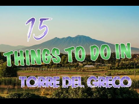 Top 15 Things To Do In Torre del Greco, Italy