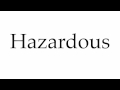 How to Pronounce Hazardous - YouTube