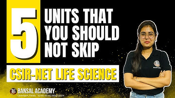 Top 5 Units That You Should Not Skip In CSIR-NET Life Science | Bansal Academy