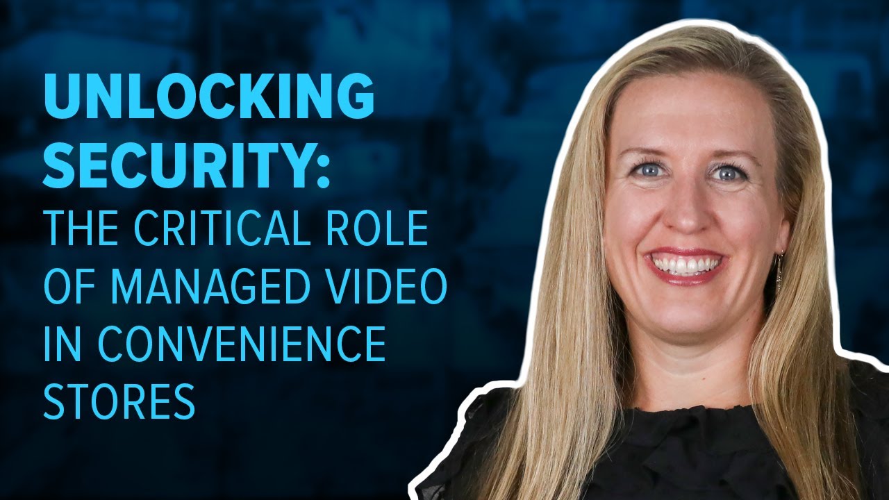 Managed Video Security in Convenience Stores