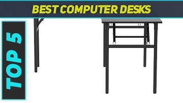 Top 5 Best Computer Desks in 2023