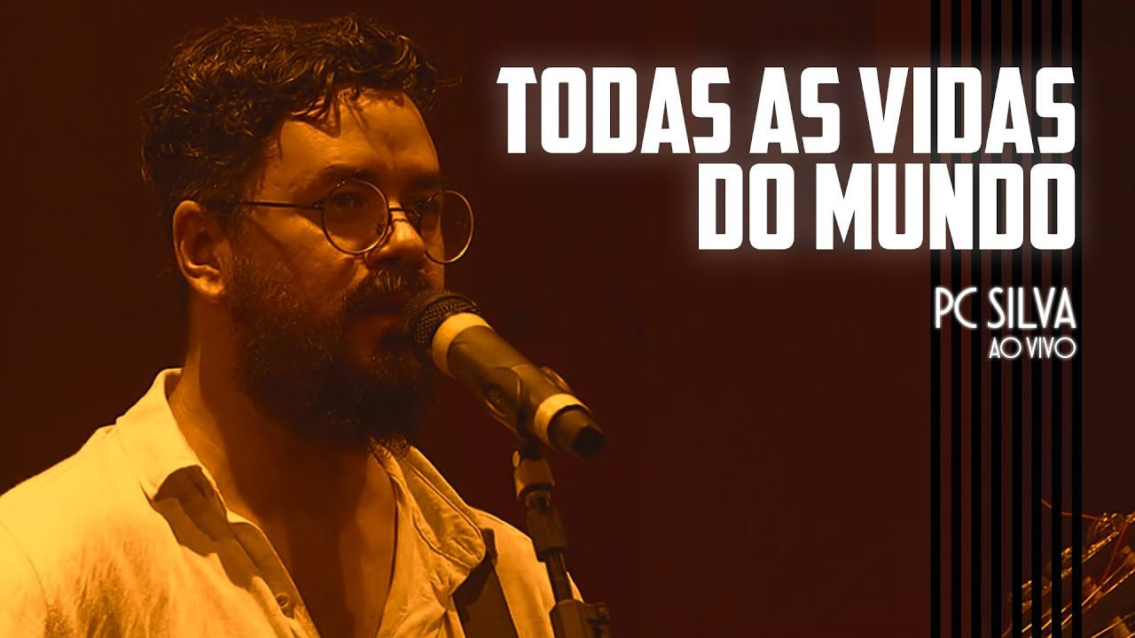 TODAS AS VIDAS DO MUNDO - PC Silva LAB (Ao Vivo)