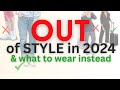What is out of style in 2024 and what to wear instead