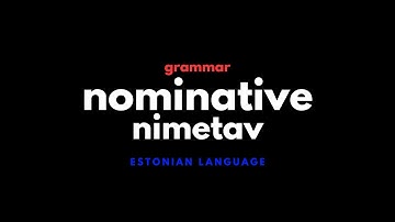 nominative case | nimetav kääne | grammar | estonian language