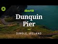 Windy Day at Dunquin Pier - Dingle Peninsula, Ireland [Slow VR 5K 360° Video & Sound]