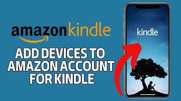 How to Add Device to Amazon Account for Kindle 2024?