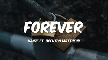 Vanze ft. Brenton Mattheus - Forever (Lyrics)