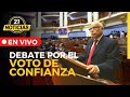 DEBATE #VOTODECONFIANZA: Premier Aníbal Torres se presenta ante el Congreso