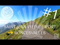 1 saintjean to roncesvalles  full etape  camino santiago