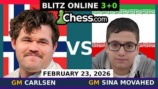 Magnus Carlsen vs GM Sina Movahed | Blitz Chess 3+0 | ChessCom | February 23, 2026