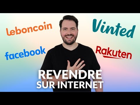 Comment REVENDRE Facilement sur INTERNET (Guide Complet)