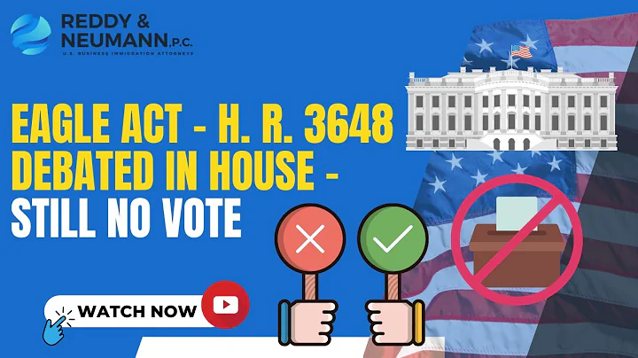 Eagle Act - H. R. 3648 Debated in House  Still No ...