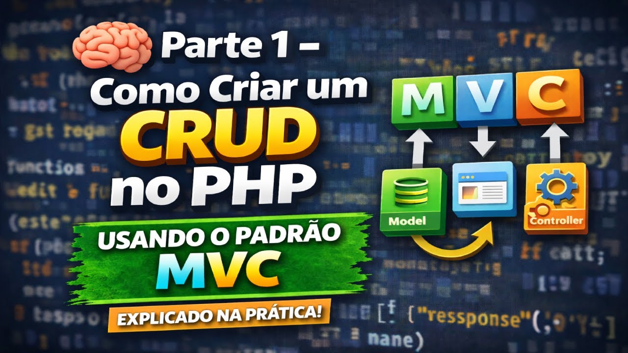 🧠 Parte 1 - Como Criar um CRUD no PHP Usando o Padrão MVC (Explicado na Prática!)