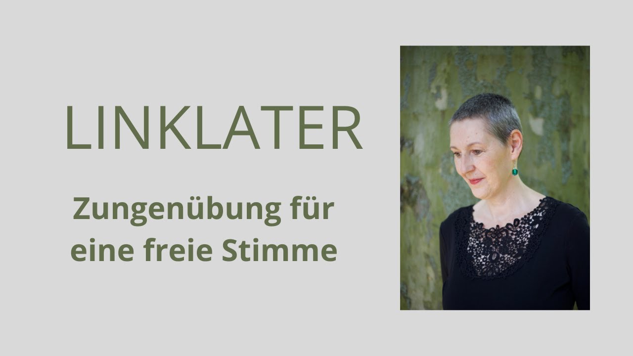 Übung nach LINKLATER  ► entspannte ZUNGE  - befreite STIMME