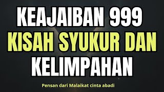 "Keajaiban 999: Kisah Syukur dan Kelimpahan"... PESAN DARI PARA MALAIKAT