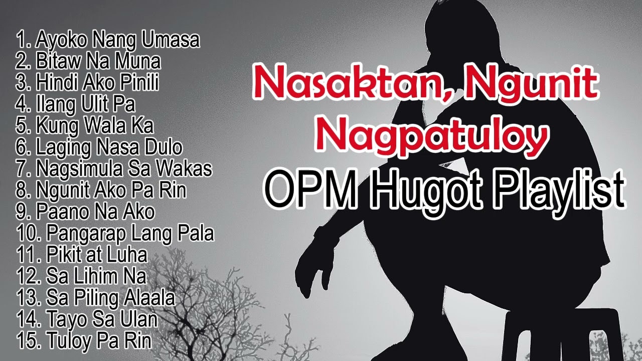 Nasaktan, Ngunit Nagpatuloy: OPM Hugot Playlist
