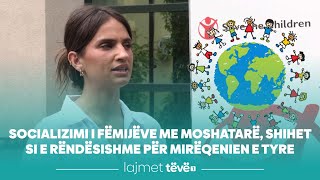 Socializimi i fëmijëve me moshatarë, shihet si e rëndësishme për mirëqenien e tyre