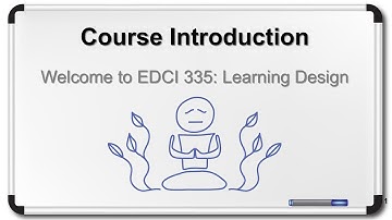 EDCI 335: Learning Design - Course Introduction (1/23)