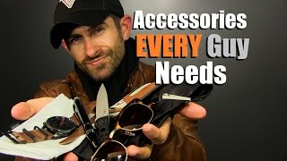 10 Accessories Every Guy Needs Mens Accessory Must Haves