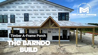 The Barndo Build | Day 19: Timber A-Frame Porch | Ep 13