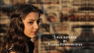 Смотреть Milena Hovhannisyan - Sirus kspasem (Cover) (2021) Видеоклип!