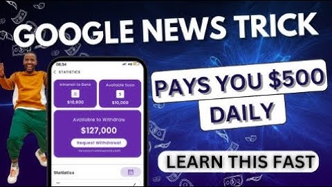 Use Google News to Earn $500 PER DAY - Copy & Paste How-To Guide