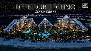 Deep Dub Techno Mix 2026 | Cancun Edition | Paradisus Resort After Dark | Cinematic 4K Visuals